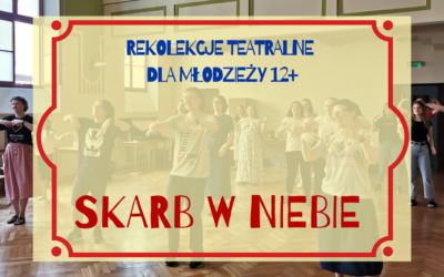 Rekolekcje dla młodzieży 12+ “Skarb w niebie”