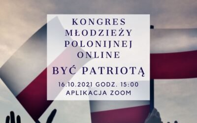 Kongres Młodzieży Polonijnej “Być patriotą” już 16 października