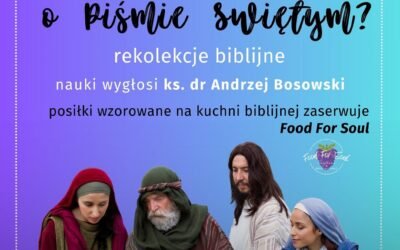 REKOLEKCJE BIBLIJNE “Co musisz wiedzieć o Piśmie Świętym?”