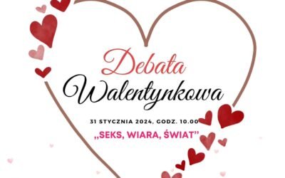 Debata Walentynkowa: Seks, Wiara i Świat.