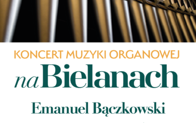 VIII Koncert Organowy – Emanuel Bączkowski